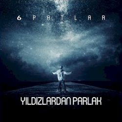 6 Patlar – Yıldızlardan Parlak Mp3 Dinle & İndir | Mp3sayar