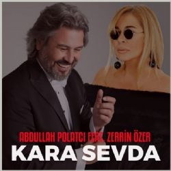 Abdullah Polatçı – Kara Sevda ft Zerrin Özer Mp3 Dinle & İndir | Mp3sayar