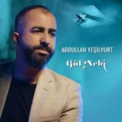 Abdullah Yeşilyurt – Gül Nebi Mp3 Dinle & İndir | Mp3sayar