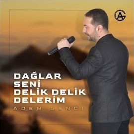 Adem Genci – Dağlar Seni Delik Delik Delerim Mp3 Dinle & İndir | Mp3sayar