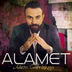 Adem Gümüşkaya – Alamet Mp3 Dinle & İndir | Mp3sayar