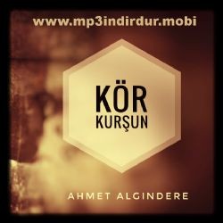 Ahmet Algındere – Kör Kurşun Mp3 Dinle & İndir | Mp3sayar