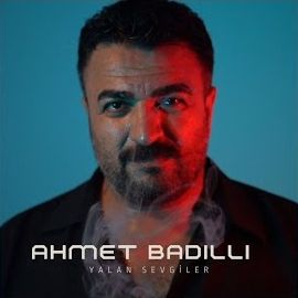 Ahmet Badıllı – Yalan Sevgiler Mp3 Dinle & İndir | Mp3sayar