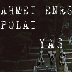 Ahmet Enes Polat – Yas Mp3 Dinle & İndir | Mp3sayar