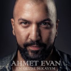 Ahmet Evan – En Güzel Hikayem Mp3 Dinle & İndir | Mp3sayar