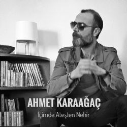 Ahmet Karaağaç – İçimde Ateşten Nehir Mp3 Dinle & İndir | Mp3sayar