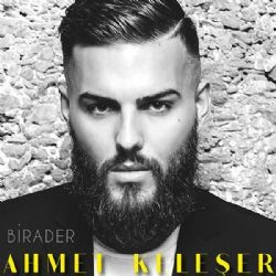 Ahmet Keleşer – Birader Mp3 Dinle & İndir | Mp3sayar