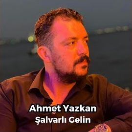 Ahmet Yazkan – Şalvarlı Gelin Mp3 Dinle & İndir | Mp3sayar