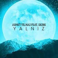 Ahmet Yılmaz – Yalnız ft EkinK Mp3 Dinle & İndir | Mp3sayar