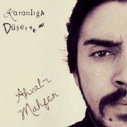 Ahvali Mahfer – Karanlığa Düşersem Mp3 Dinle & İndir | Mp3sayar