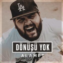 Alamet – Dönüşü Yok Mp3 Dinle & İndir | Mp3sayar