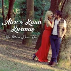 Alev Kurmuş – Bir İhtimal Daha Var ft Kaan Kurmuş Mp3 Dinle & İndir | Mp3sayar