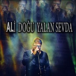 Ali Doğu – Yalan Sevda Mp3 Dinle & İndir | Mp3sayar