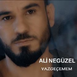 Ali Negüzel – Vazgeçemem Mp3 Dinle & İndir | Mp3sayar