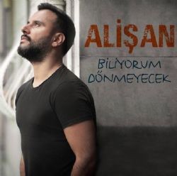 Alişan – Biliyorum Dönmeyecek Mp3 Dinle & İndir | Mp3sayar