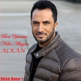 Alkan – Ben Yarime Neler Alayım Türkü House 1 Mp3 Dinle & İndir | Mp3sayar