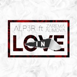 Alp3r – In Love ft Zarema Alimova Mp3 Dinle & İndir | Mp3sayar