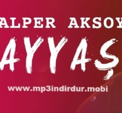 Alper Aksoy – Ayyaş Mp3 Dinle & İndir | Mp3sayar