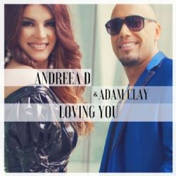 Andreea D – Loving You ft Adam Clay Mp3 Dinle & İndir | Mp3sayar