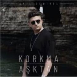 Anıl Demirel – Korkma Aşktan Mp3 Dinle & İndir | Mp3sayar