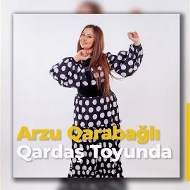 Arzu Qarabağlı – Qardaş Toyunda Mp3 Dinle & İndir | Mp3sayar