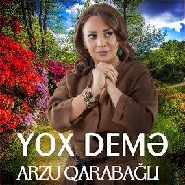 Arzu Qarabağlı – Yox Deme Mp3 Dinle & İndir | Mp3sayar