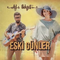 Aslı Behzat – Eski Günler Mp3 Dinle & İndir | Mp3sayar