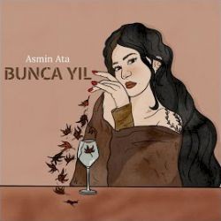 Asmin Ata – Bunca Yıl (Yaprak Gibi) Mp3 Dinle & İndir | Mp3sayar