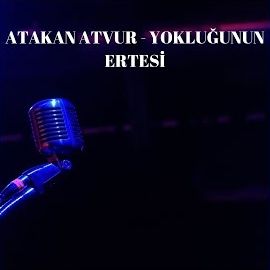 Atakan Atvur – Yokluğunun Ertesi Mp3 Dinle & İndir | Mp3sayar