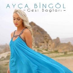 Ayça Bingöl – Gesi Bağları Mp3 Dinle & İndir | Mp3sayar