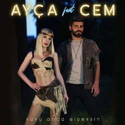 Ayça – Yürü Anca Gidersin ft Cem Mp3 Dinle & İndir | Mp3sayar