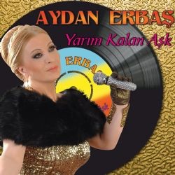 Aydan Erbaş – Yarım Kalan Aşk Mp3 Dinle & İndir | Mp3sayar