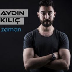 Aydın Kılıç – Zaman Mp3 Dinle & İndir | Mp3sayar