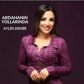 Aylin Demir – Ardahanın Yollarında Mp3 Dinle & İndir | Mp3sayar