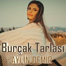 Aylin Demir – Burçak Tarlası Mp3 Dinle & İndir | Mp3sayar