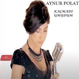 Aynur Polat – Kalmadı Umudum Mp3 Dinle & İndir | Mp3sayar