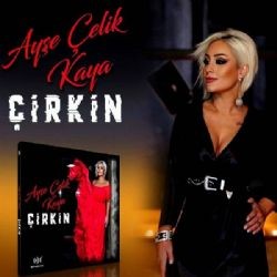 Ayşe Çelik Kaya – Çirkin Mp3 Dinle & İndir | Mp3sayar