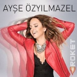 Ayşe Özyılmazel – Roket Mp3 Dinle & İndir | Mp3sayar