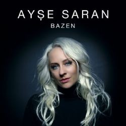 Ayşe Saran – Bazen Mp3 Dinle & İndir | Mp3sayar