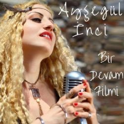 Ayşegül İnci – Bir Devam Filmi Mp3 Dinle & İndir | Mp3sayar