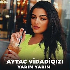 Aytaç Vidadiqızı – Yarım Yarım Mp3 Dinle & İndir | Mp3sayar