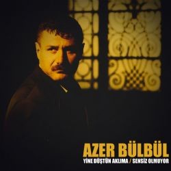 Azer Bülbül – Yine Düştün Aklıma (Sensiz Olmuyor) Mp3 Dinle & İndir | Mp3sayar