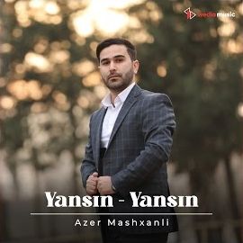 Azer Mashxanli – Yansın Yansın Mp3 Dinle & İndir | Mp3sayar