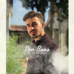 Baha Akbıyık – Dön Bana Mp3 Dinle & İndir | Mp3sayar