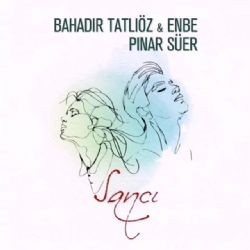 Bahadır Tatlıöz – Sancı ft Enbe & Pınar Süer Mp3 Dinle & İndir | Mp3sayar