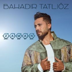 Bahadır Tatlıöz – Zaman Mp3 Dinle & İndir | Mp3sayar