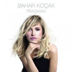 Bahar Koçak – Fragman Mp3 Dinle & İndir | Mp3sayar