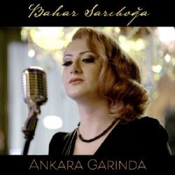 Bahar Sarıboğa – Ankara Garında Mp3 Dinle & İndir | Mp3sayar