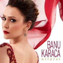 Banu Karaca – Nilüfer Mp3 Dinle & İndir | Mp3sayar