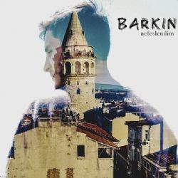 Barkın – Nefeslendim Mp3 Dinle & İndir | Mp3sayar